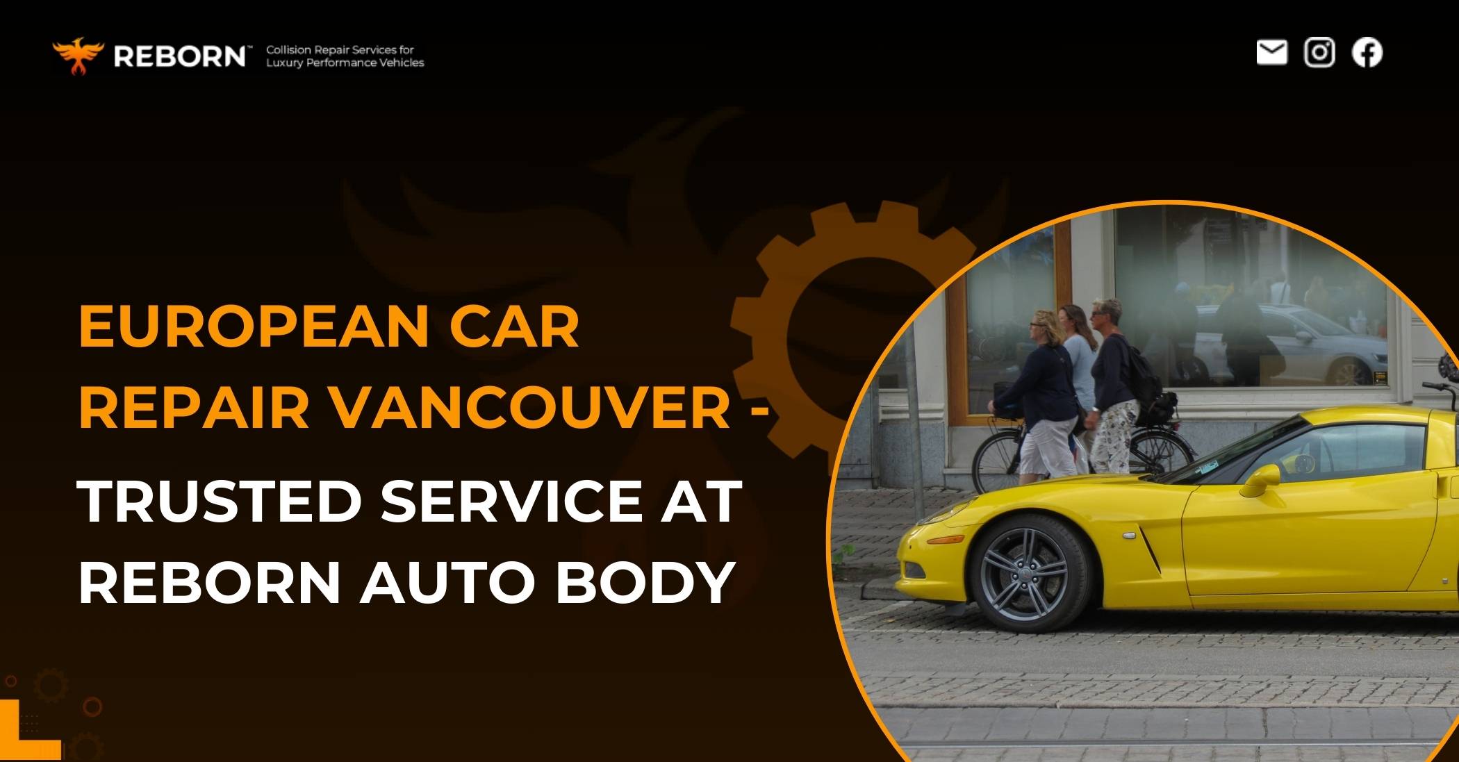 European Car Repair Vancouver – Trusted Service at Reborn Auto Body